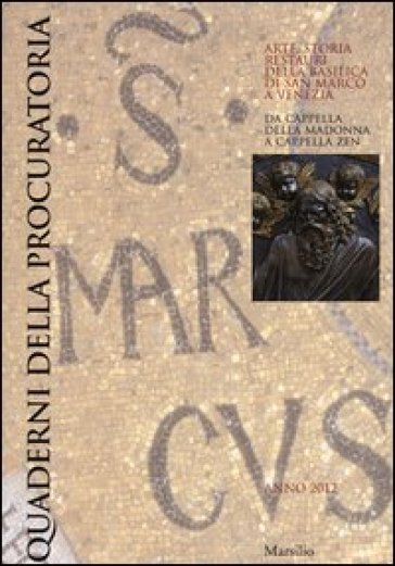 Quaderni della procuratoria. Arte, storia, restauri della basilica di San Marco a Venezia (2012). 7.