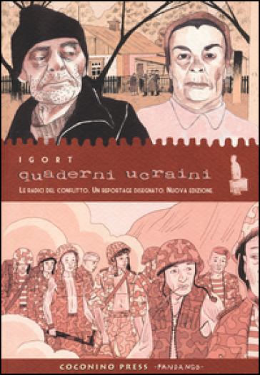 Quaderni ucraini. Le radici di un conflitto. Un reportage disegnato - Igort