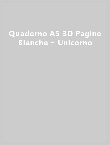 Quaderno A5 3D Pagine Bianche  - Unicorno
