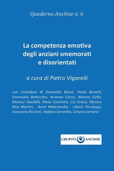 Quaderno Anchise 6 - La competenza emotiva degli anziani smemorati e disorientati - Pietro Enzo Vigorelli