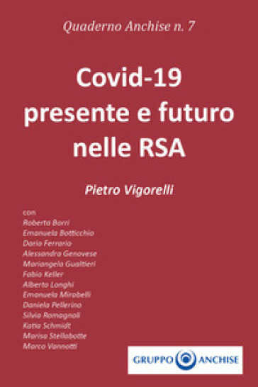 Quaderno Anchise. 7: Covid-19 presente e futuro nelle RSA - Pietro Vigorelli