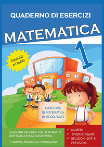 Quaderno Esercizi Matematica. Per la Scuola elementare (Vol. 1) - Paola Giorgia Mormile