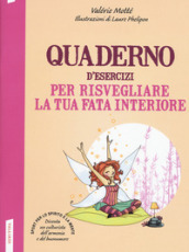 Quaderno d esercizi per risvegliare la tua fata interiore