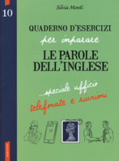 Quaderno d esercizi per imparare le parole dell inglese. 10.