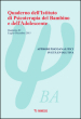 Quaderno dell Istituto di psicoterapia del bambino e dell adolescente. 42: Approdi psicoanalitici in età evolutiva