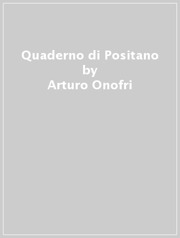 Quaderno di Positano - Arturo Onofri