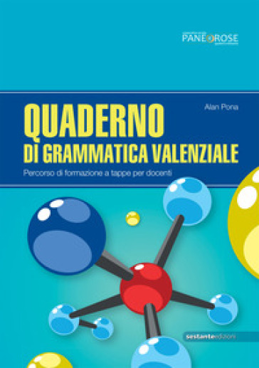 Quaderno di grammatica valenziale. Percorsi di formazione a tappe per docenti - Alan Pona