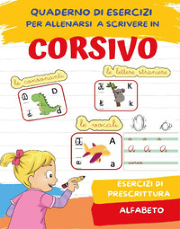 Quaderno per imparare a scrivere in corsivo - Paola Giorgia Mormile - Libro  - Mondadori Store