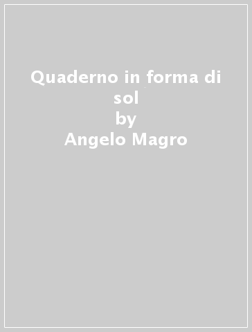 Quaderno in forma di sol - Angelo Magro