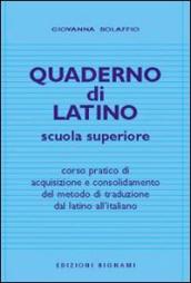 Quaderno di latino. Corso pratico di acquisizione e consolidamento del metodo di traduzione dal latino all italiano
