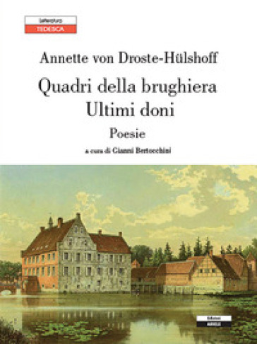 Quadri della brughiera. Ultimi doni - Annette Von Droste-Hulshoff