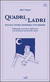 Quadri e ladri. Piccola storia semiseria con miserie. Giallognolo raccontato dall autore a se medesimo per prender sonno