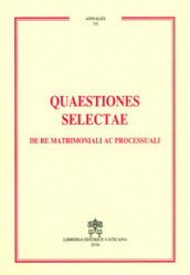 Quaestiones selectae de re matrimoniali ac processuali