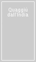 Quaggiù dall India