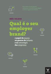 Qual é o seu employer brand? - o papel da marca na guerra do talento e na estratégia das empresas