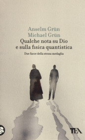 Qualche nota su Dio e sulla fisica quantistica. Due facce della stessa medaglia