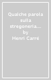 Qualche parola sulla stregoneria. Nell Ovest della Francia tra il XVI e il XVII secolo