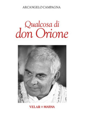 Qualcosa di don Orione - Arcangelo Campagna