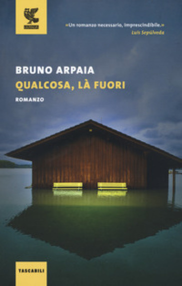 Qualcosa, là fuori - Bruno Arpaia