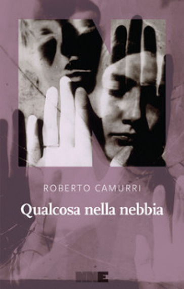 Qualcosa nella nebbia - Roberto Camurri