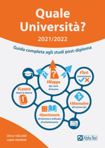 Quale Università? 2021/2022. Guida Completa agli studi post diploma - Fausto Lanzoni - Vincenzo Pavoni - Massimo Drago