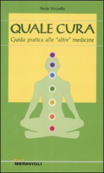 Quale cura. Guida introduttiva alle «altre» medicine - Nicla Vozzella