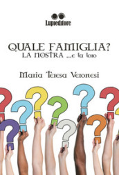 Quale famiglia? La nostra... e la loro