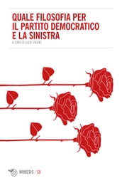 Quale filosofia per il partito democratico e la sinistra