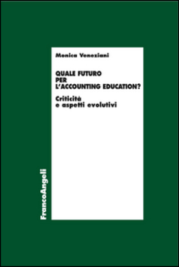 Quale futuro per l'accounting education? Criticità e aspetti evolutivi - Monica Veneziani
