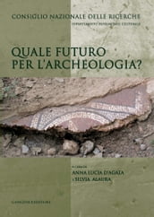 Quale futuro per l archeologia?