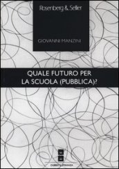 Quale futuro per la scuola (pubblica)?