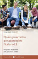 Quale grammatica per apprendere l italiano L2. Proposte didattiche per giovani e adulti