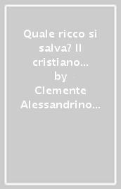 Quale ricco si salva? Il cristiano e l economia