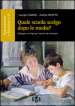 Quale scuola scelgo dopo le medie? Dialogare con i figli per aiutarli ad orientarsi