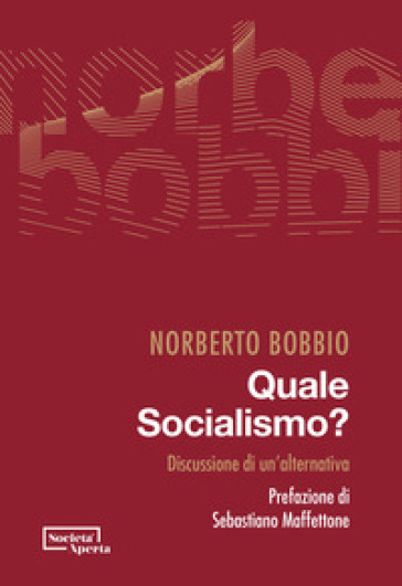 Quale socialismo? Discussione di un'alternativa - Norberto Bobbio