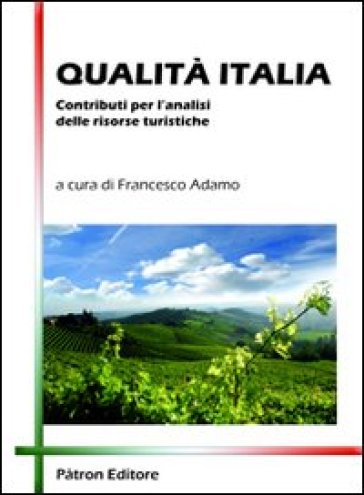 Qualità Italia. Contributi per l'analisi delle risorse turistiche - F. Adamo | 