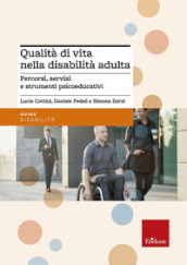 Qualità di vita nella disabilità adulta. Percorsi, servizi e strumenti psicoeducativi. Con aggiornamento online