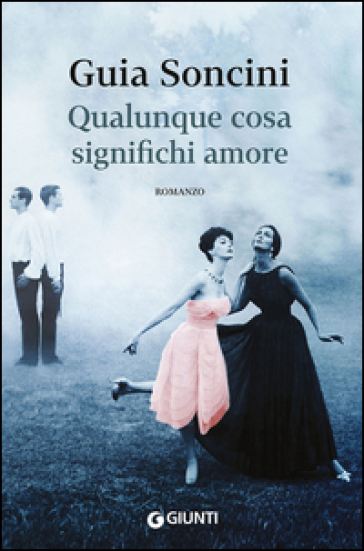 Qualunque cosa significhi amore - Guia Soncini