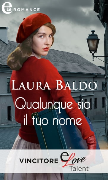 Qualunque sia il tuo nome (eLit) - Laura Baldo