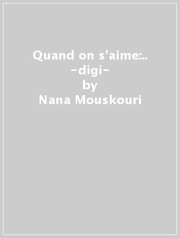 Quand on s'aime:.. -digi- - Nana Mouskouri