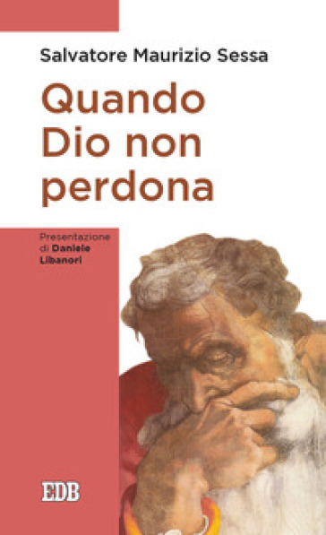 Quando Dio non perdona - Salvatore Maurizio Sessa