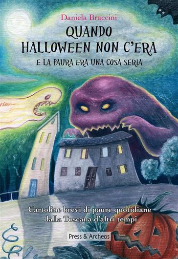 Quando Halloween non c'era e la paura era una cosa seria - Daniela Braccini