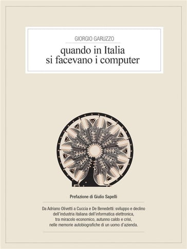 Quando in Italia si facevano i computer - Giorgio Garuzzo