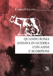 Quando Roma andava in guerra con asini e scorpioni