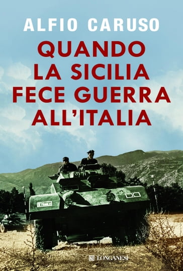 Quando la Sicilia fece guerra all'Italia - Alfio Caruso