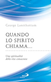 Quando lo Spirito chiama... Una spiritualità della vita consacrata