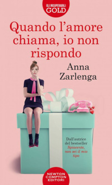 Quando l'amore chiama, io non rispondo - Anna Zarlenga