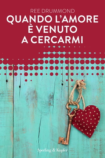 Quando l'amore è venuto a cercarmi (Forever) - Ree Drummond