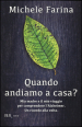 Quando andiamo a casa? Mia madre e il mio viaggio per comprendere l Alzheimer. Un ricordo alla volta