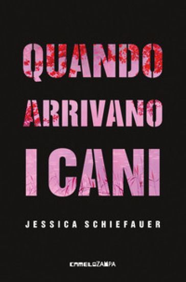 Quando arrivano i cani - Jessica Schiefauer